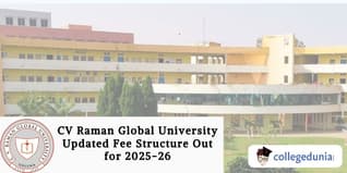 CV Raman Global University Updated Fee Structure Out for 2025-26; Check Details Here